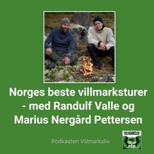 Norges beste villmarksturer- med Randulf Valle og Marius Nergård Pettersen.